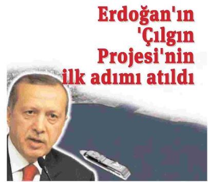 Erdogan'nin Cilgin Projesinin İlk Adimi Atildi.